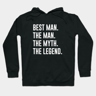 Best man The Man The Myth The Legend Hoodie